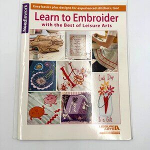 Leisure Arts Needlework Learn to Embroider Instruction Book